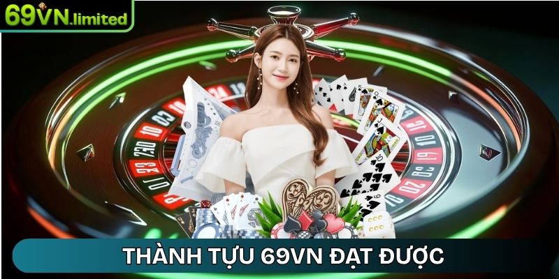 69VN Srgxn - 69 VN - Link Truy Cập Trang Chủ 69VN Limited 23 Thành tựu 69VN đạt được