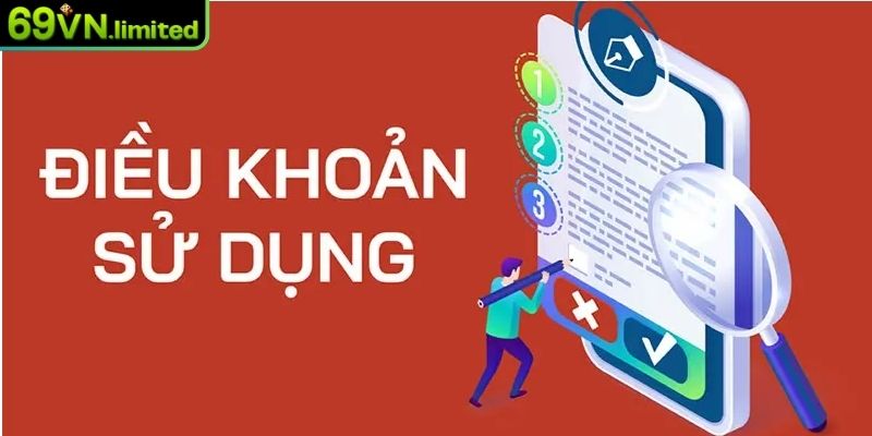 Điều Khoản Sử Dụng 69VN Minh Bạch Bảo Vệ Người Chơi 1 Mục đích và ý nghĩa của điều khoản sử dụng 69VN