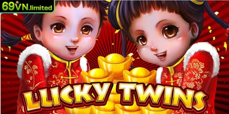 Khám phá nổ hũ Lucky Twins 69VN
